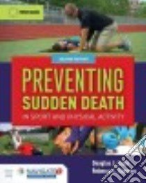Preventing Sudden Death in Sport and Physical Activity libro in lingua di Casa Douglas J. Ph.D. (EDT), Stearns Rebecca L. Ph.D. (EDT)