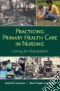 Practicing Primary Health Care in Nursing libro in lingua di Lewenson Sandra B. R.N., Truglio-Londrigan Marie Ph.D. R.N.