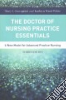 The Doctor of Nursing Practice Essentials libro in lingua di Zaccagnini Mary, White Kathryn