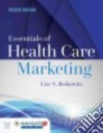 Essentials of Health Care Marketing libro in lingua di Berkowitz Eric N. Ph.d.