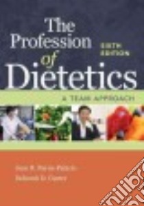 The Profession of Dietetics libro in lingua di Payne-Palacio June R. Ph.D., Canter Deborah D. Ph.D.