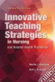 Innovative Teaching Strategies in Nursing and Related Health Professions libro in lingua di Bradshaw Martha, Hultquist Beth L.
