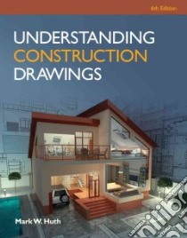 Understanding Construction Drawings libro in lingua di Huth Mark W.
