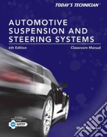 Today's Technician Automotive Suspension & Steering Systems libro in lingua di Schnubel Mark