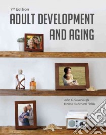 Adult Development and Aging libro in lingua di Cavanaugh John C., Blanchard-Fields Fredda