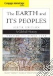 The Earth and Its Peoples libro in lingua di Bulliet Richard W., Crossley Pamela Kyle, Headrick Daniel R., Hirsch Steven W., Johnson Lyman L.