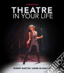 Theatre in Your Life libro in lingua di Barton Robert, McGregor Annie