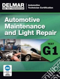 Auto Maintenance and Light Repair libro in lingua di Delmar Cengage Learning (COR)