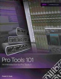 Pro Tools 101 libro in lingua di Cook Frank D.
