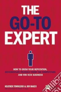 The Go-to Expert libro in lingua di Townsend Heather, Baker Jon, Green Charles H. (FRW)