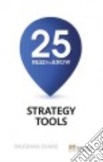 25 Need-to-know Strategy Tools libro in lingua di Evans Vaughan