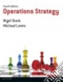 Operations Strategy libro in lingua di Slack Nigel, Lewis Mike