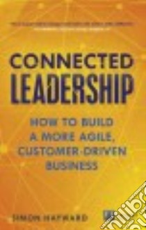 Connected Leadership libro in lingua di Hayward Simon