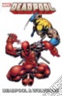 Marvel Universe Deadpool & Wolverine libro in lingua di Tobin Paul, Van Lente Fred, Caramagna Joe (ADP), Cliquet Ronan (ILT), Gurihiru (ILT)