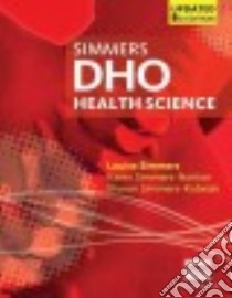 Simmers DHO Health Science libro in lingua di Simmers Louise, Simmers-Nartker Karen RN, Simmers-Kobelak Sharon