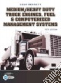 Medium/Heavy Duty Truck Engines, Fuel & Computerized Management Systems libro in lingua di Bennett Sean