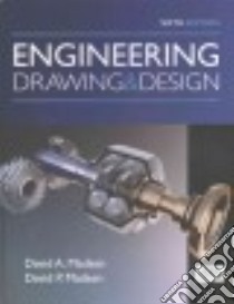 Engineering Drawing and Design libro in lingua di Madsen David A., Madsen David P.