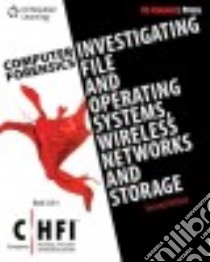 Investigating File and Operating Systems, Wireless Networks, and Storage libro in lingua di EC-Council Press (COR)