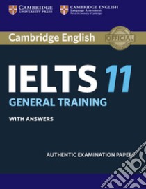 Cambridge Ielts 11 General Training Sb W/a libro in lingua di Cambridge University Press (COR)