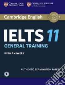 Cambridge Ielts 11 General Training libro in lingua di Not Available (NA)