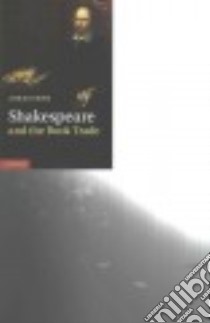 Shakespeare and the Book Trade libro in lingua di Erne Lukas