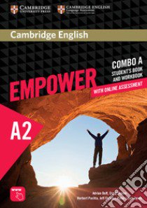 Cambridge English Empower. Level A2 Combo A with online assessment libro in lingua di Doff Adrian; Thaine Craig; Puchta Herbert