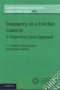 Geometry in a Frechet Context libro in lingua di Dodson C. T. J., Galanis George, Vassiliou Efstathios