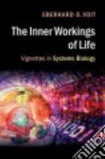 The Inner Workings of Life libro in lingua di Voit Eberhard O.