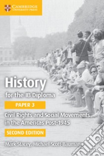 History for the IB Diploma libro in lingua di Stacey Mark, Scott-baumann Mike