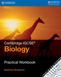 Cambridge IGCSE Biology Practical Workbook libro in lingua di Matthew Broderick