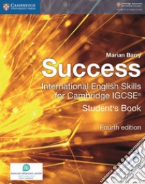 Success international. English skills for cambridge IGCSE. Student's book. Per le Scuole superiori. Con espansione online libro in lingua di Barry Marian