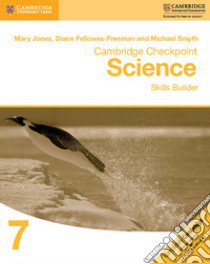 Cambridge Checkpoint Science. Skill Builder 7 libro in lingua di Jones Mary; Fellowes-Freeman Diane; Sang David