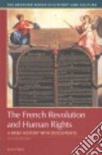 The French Revolution and Human Rights libro in lingua di Hunt Lynn