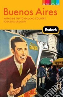 Fodor's Buenos Aires libro in lingua di Fodor's Travel Publications Inc.