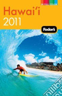 Fodor's 2011 Hawaii libro in lingua di Cabasin Linda (EDT), Klein Rachel (EDT), Moss Jess (EDT)