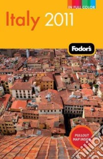 Fodor's 2011 Italy libro in lingua di Fodor's Travel Publications Inc. (COR)