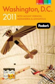 Fodor's 2011 Washington, D.C. libro in lingua di Fodor's Travel Publications Inc. (COR)