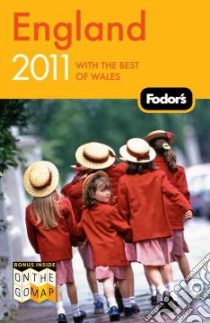 Fodor's 2011 England libro in lingua di Fodor's Travel Publications Inc. (COR)