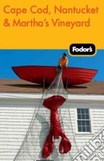 Fodor's Cape Cod, Nantucket & Martha's Vineyard libro in lingua di Fodor's Travel Publications Inc. (COR)