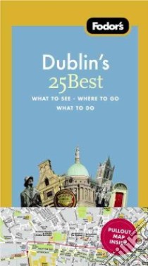 Fodor's Dublin's 25 Best libro in lingua di Harbison Peter, Morris Melanie