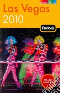 Fodor's 2010 Las Vegas libro in lingua di Kelly Alexis C. (EDT), Collins Andrew, Garza Xazmin, Lippman Gary, Scheps Swaim