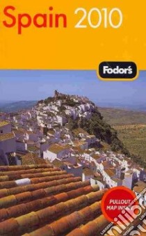 Fodor's 2010 Spain libro in lingua di Trefler Caroline (EDT), Cannon Paul (CON), Gomez Ignacio (CON), Lubarsky Jared (CON), Semler George (CON)