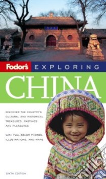 Fodor's Exploring China libro in lingua di Knowles Christopher