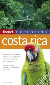 Fodor's Exploring Costa Rica libro in lingua di Fodor's Travel Publications Inc. (COR)