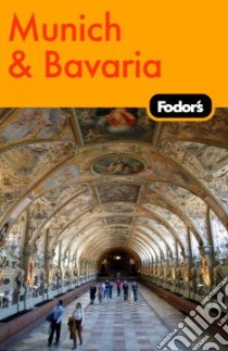 Fodor's Munich & Bavaria libro in lingua di Cabasin Linda (EDT), Lombardi Matthew (EDT)