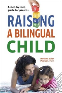 Raising a Bilingual Child libro in lingua di Pearson Barbara Zurer Ph.D.
