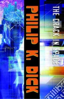 The Crack In Space libro in lingua di Dick Philip K.