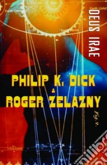 Deus Irae libro in lingua di Dick Philip K., Zelazny Roger