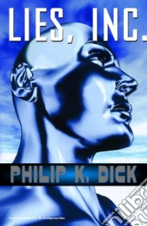 Lies, Inc. libro in lingua di Dick Philip K.