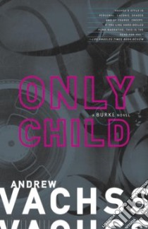 Only Child libro in lingua di Vachss Andrew H.